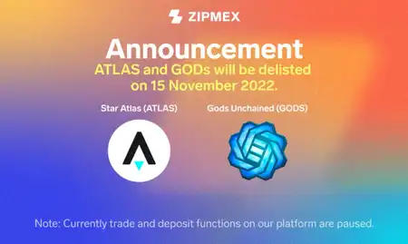 Zipmex is delisting GODS & ATLAS  from its exchange on 15 November 2022