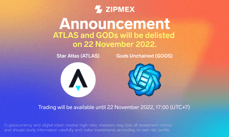 Zipmex is delisting ATLAS & GODS  from its exchange on 22 November 2022