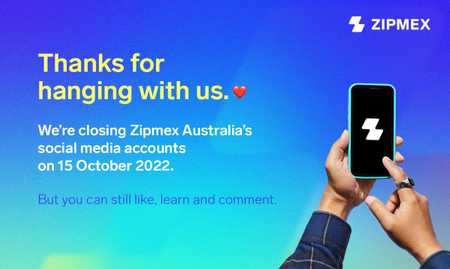 Reminder: Closing Zipmex Australia’s Facebook and Twitter accounts.