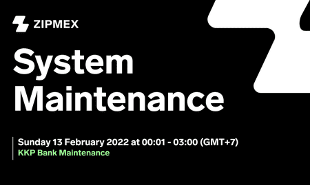 KKP Bank System Maintenance – 13 February 2022 00:01 – 03:00 (GMT+7)