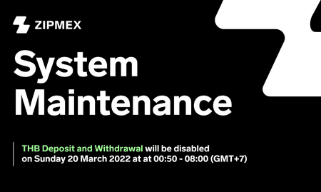 System Maintenance THB Deposit and withdrawal will be disabled on 20 March 2022 at 00:50 – 08:00 (GMT+7)