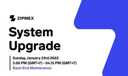 System Upgrade – January 23th, 2022 03.00 PM – 04.15 PM
