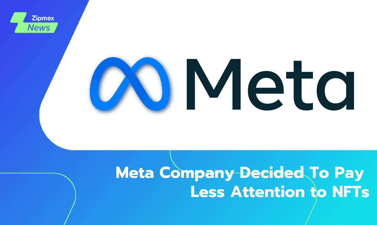 Meta Company Decided To Pay Less Attention to NFTs
