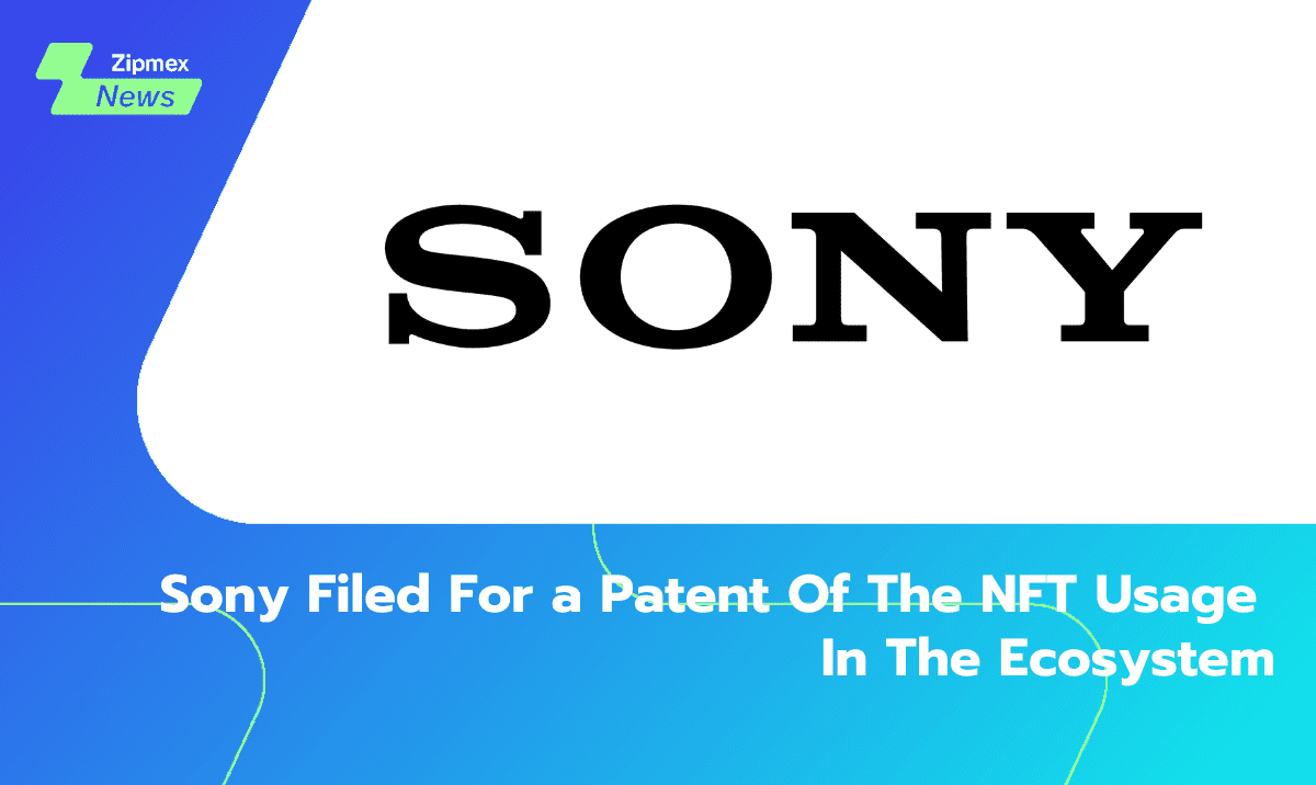 Sony Filed For a Patent Of The NFT Usage In The Ecosystem