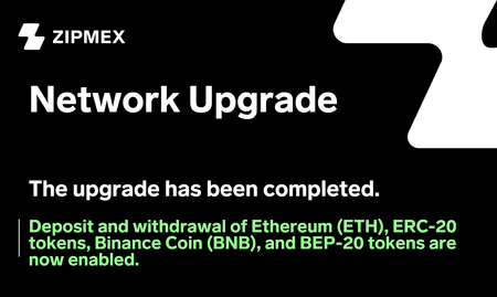 Network upgrade completed – Ethereum (ETH) & Binance Smart Chain (BSC) deposits and withdrawals are now enabled