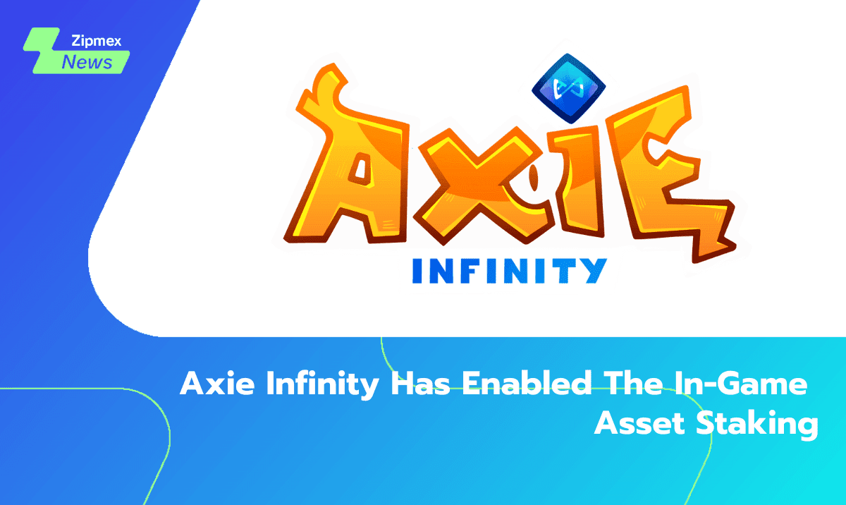 Axie Infinity Has Enabled The In-Game Asset Staking