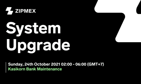 System Upgrade Kasikorn Bank- 24th October 2021 02:00 – 06:00 (GMT+7)