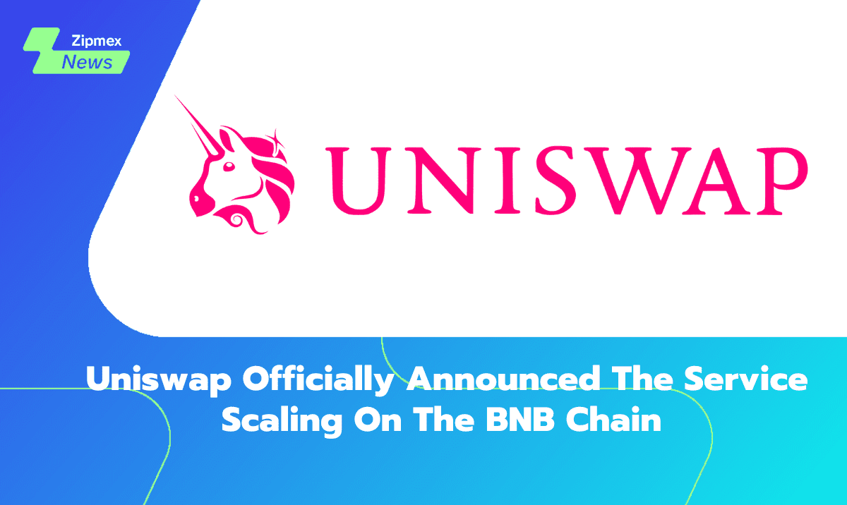 Uniswap Officially Announced The Service Scaling On The BNB Chain