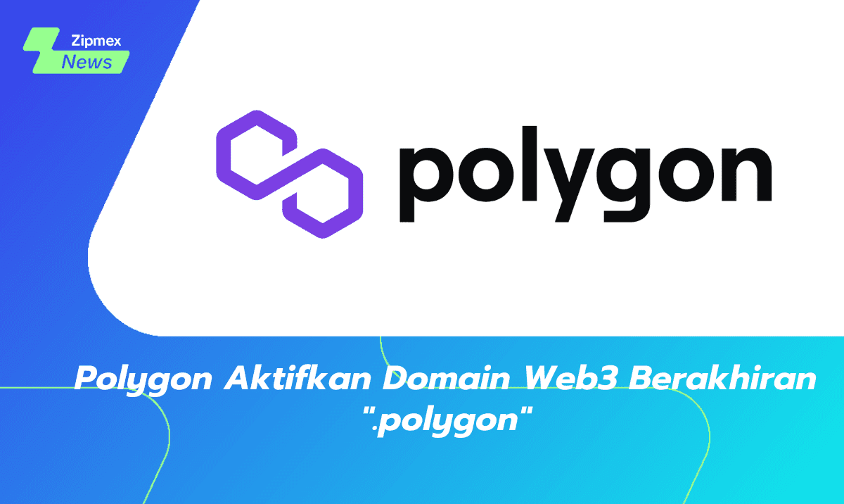 Polygon Aktifkan Domain Web3 Berakhiran “.polygon”