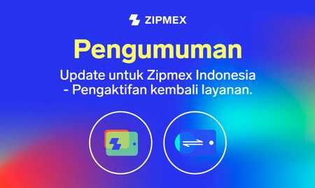 Update untuk Zipmex Indonesia – Pengaktifan kembali layanan